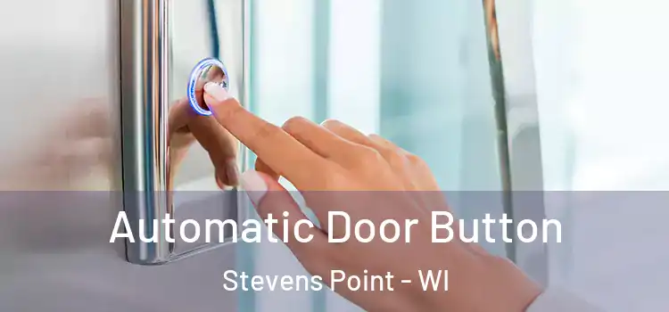 Automatic Door Button Stevens Point - WI