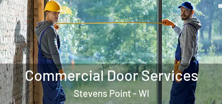 Commercial Door Services Stevens Point - WI