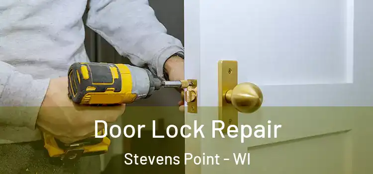Door Lock Repair Stevens Point - WI