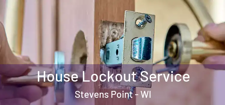 House Lockout Service Stevens Point - WI