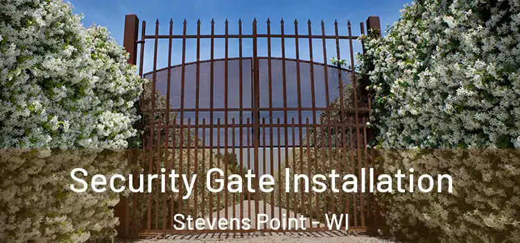 Security Gate Installation Stevens Point - WI