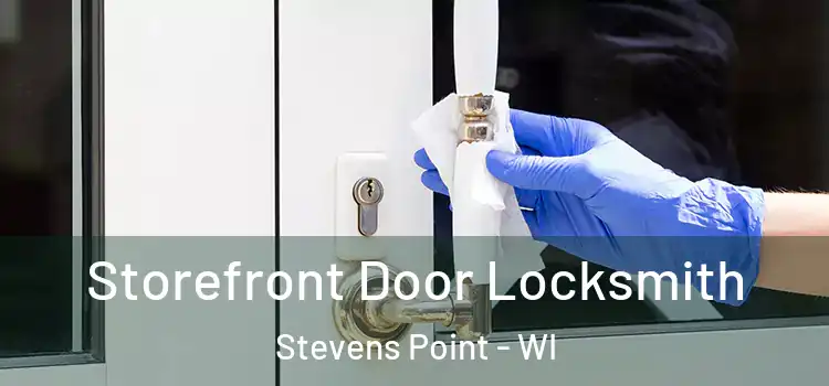 Storefront Door Locksmith Stevens Point - WI